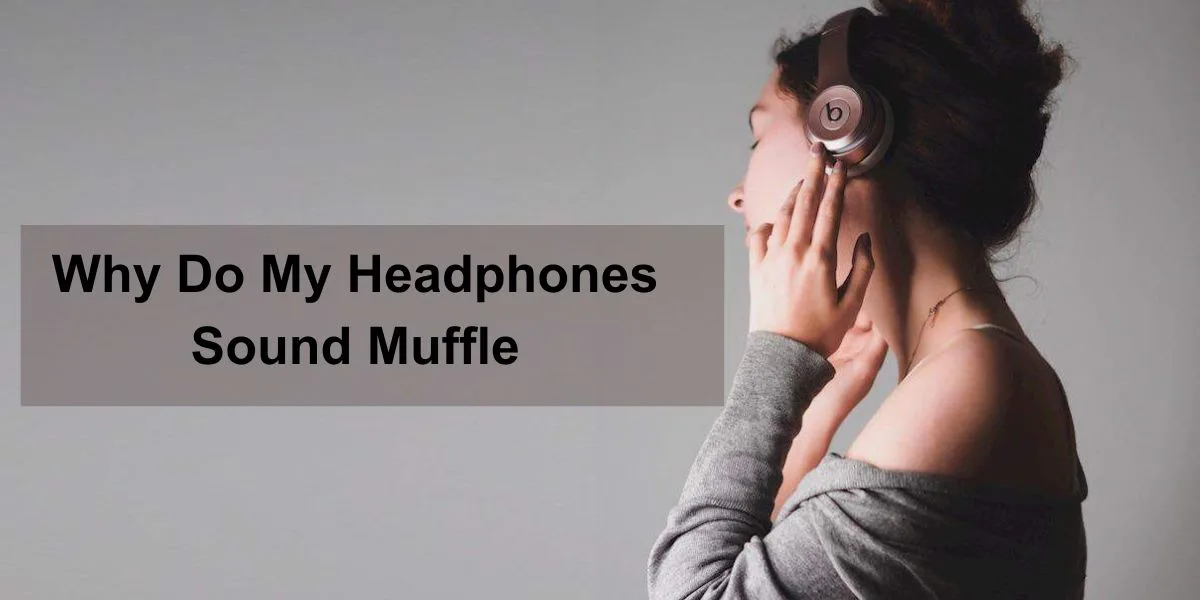 Headphones Sound Muffle